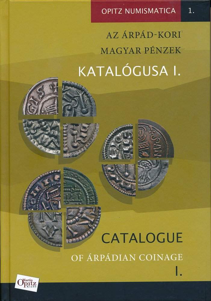 Catalogue of Árpádian coinage I.